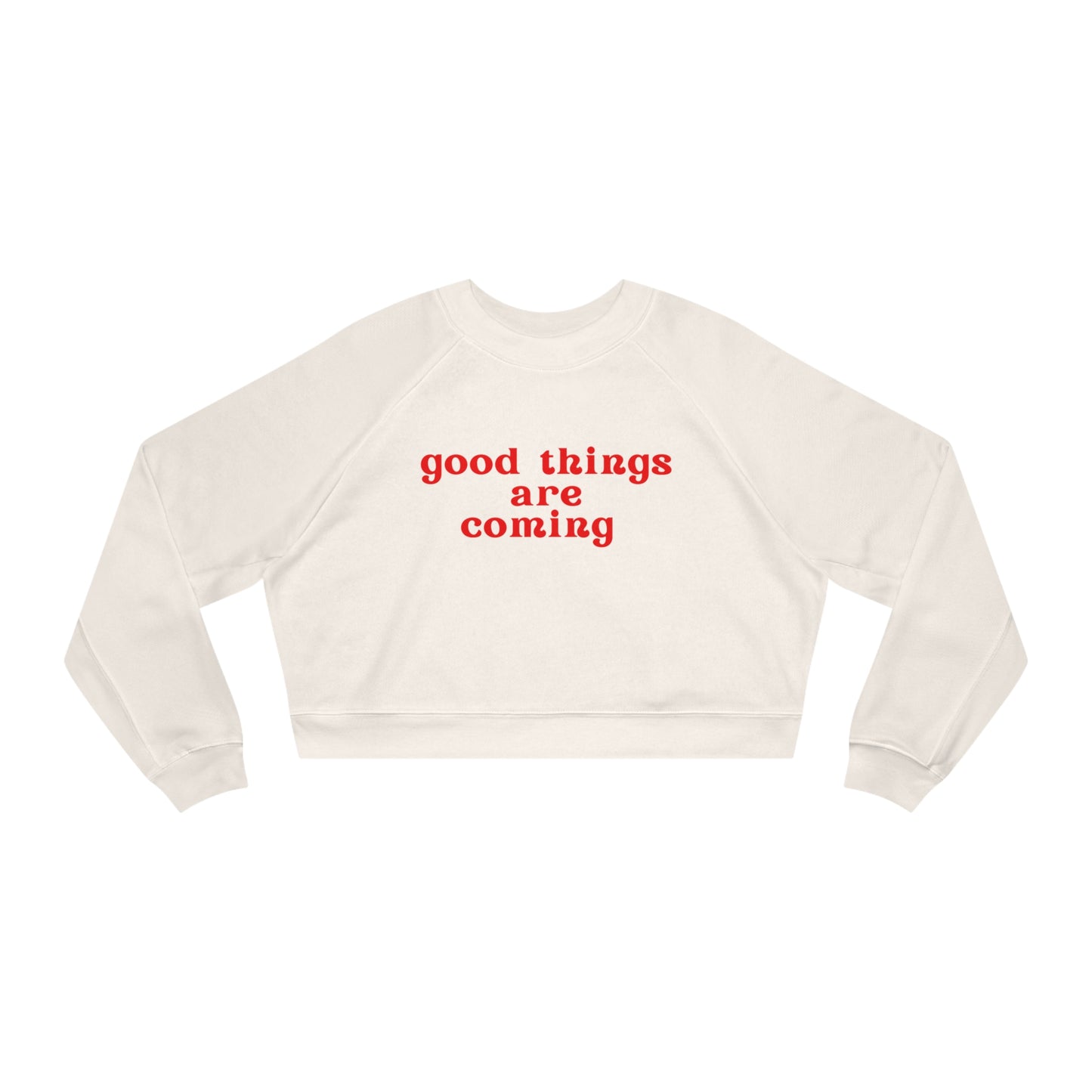 Good Things are Coming Branded Cropped Sweatshirt