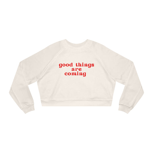 Good Things are Coming Branded Cropped Sweatshirt